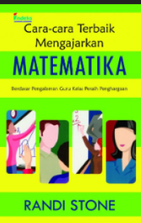 Image of Cara-cara terbaik mengajarkan matematika : berdasar pengalaman guru kelas peraih penghargaan