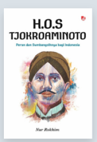 Image of H.O.S Tjokroaminoto: Peran dan Sumbangsihnya bagi Indonesia