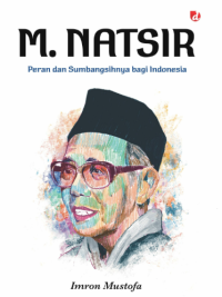 Image of M. Natsir : peran dan sumbangsihnya bagi Indonesia