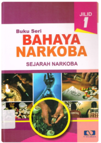 Image of Buku bahaya Narkoba Jilid 1 : Sejarah Narkoba