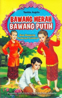 Image of Bawang Merah dan Bawang Putih dan Dongeng Lainnya : dongeng Pengantar Tidur