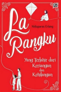 Image of La Rangku, yang terlahir dari keriangan dan kehilangan